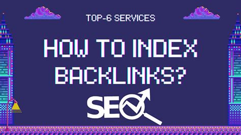 How to Find the Best Backlink Indexing Service – Backlinks.
